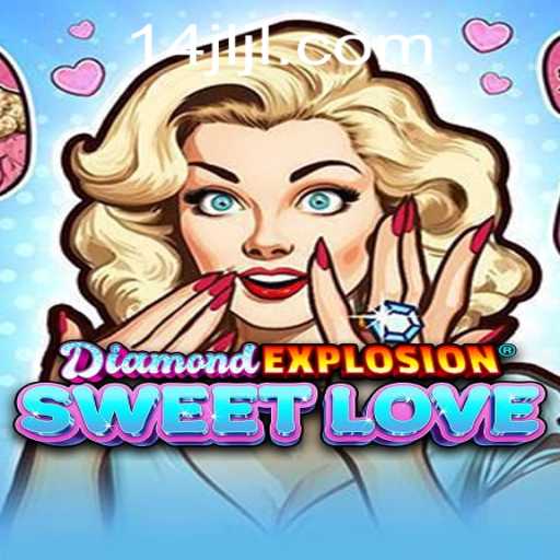 Explore DiamondExplosionSweetLove: A Unique Gaming Experience